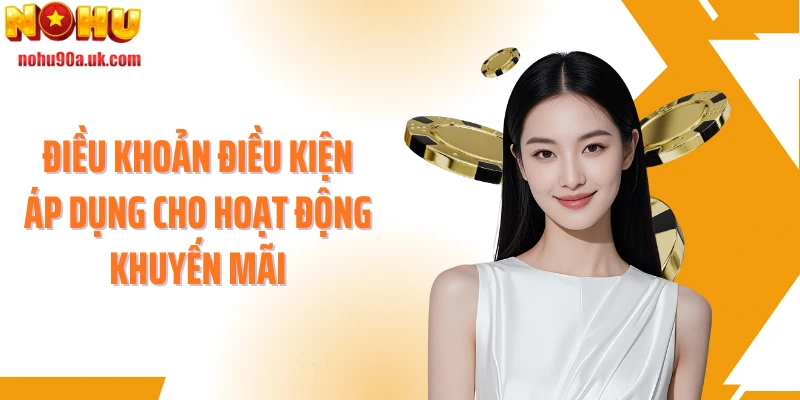 Điều khoản điều kiện áp dụng cho hoạt động khuyến mãi