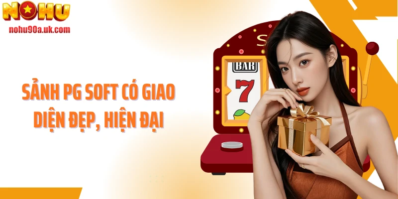 Sảnh PG Soft có giao diện đẹp, hiện đại